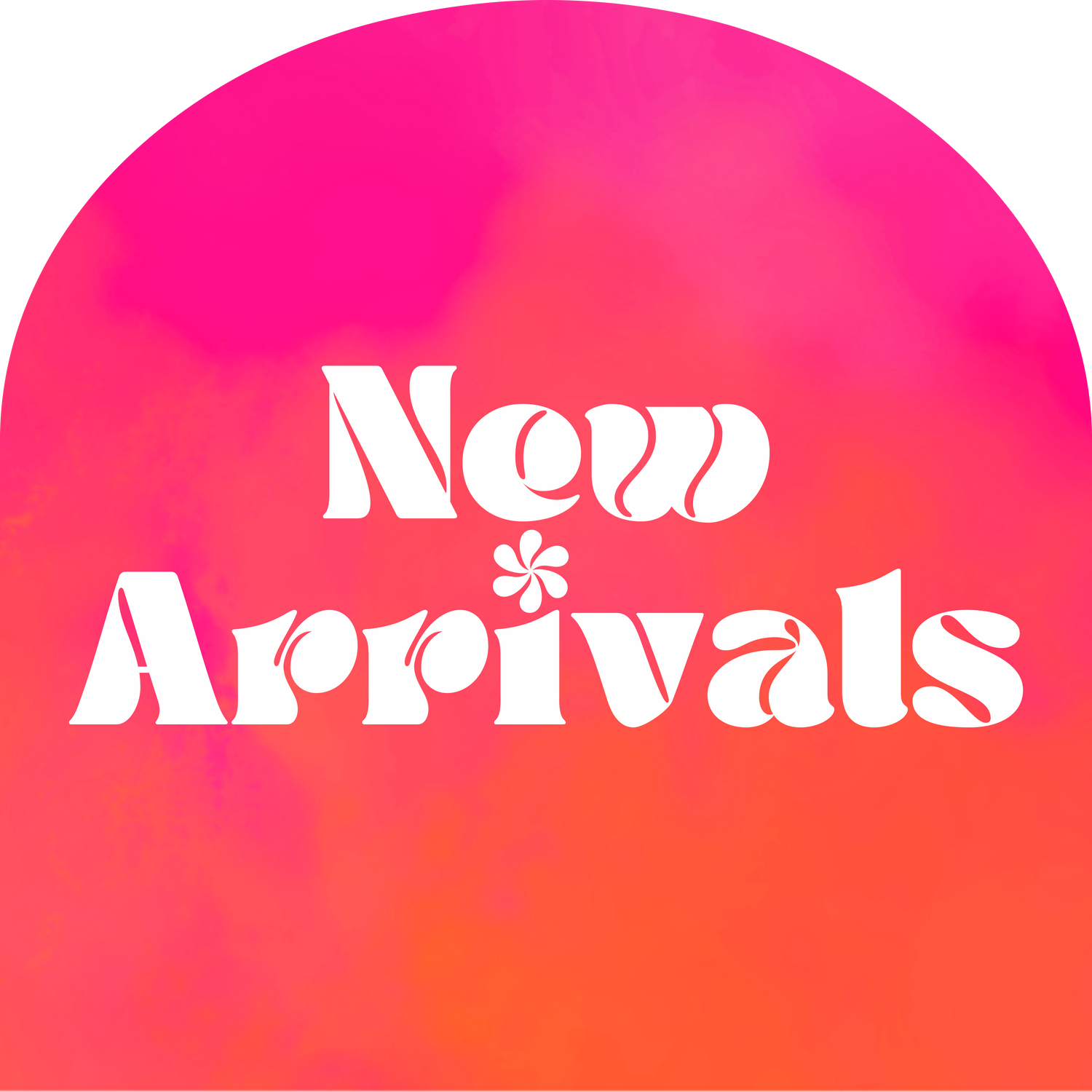 New Arrivals